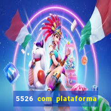 5526 com plataforma de jogos